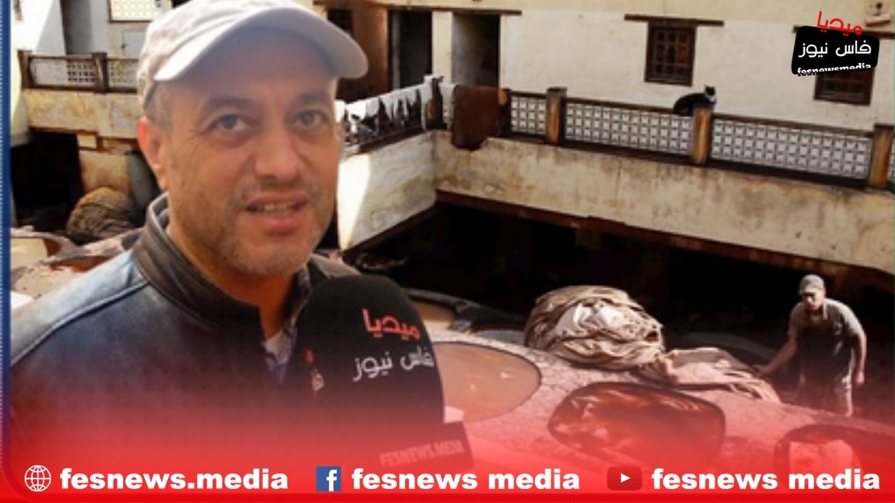 President of the Fes-Meknes Handicrafts Chamber Visits Chouara Tannery, Pledges to Improve Working Conditions